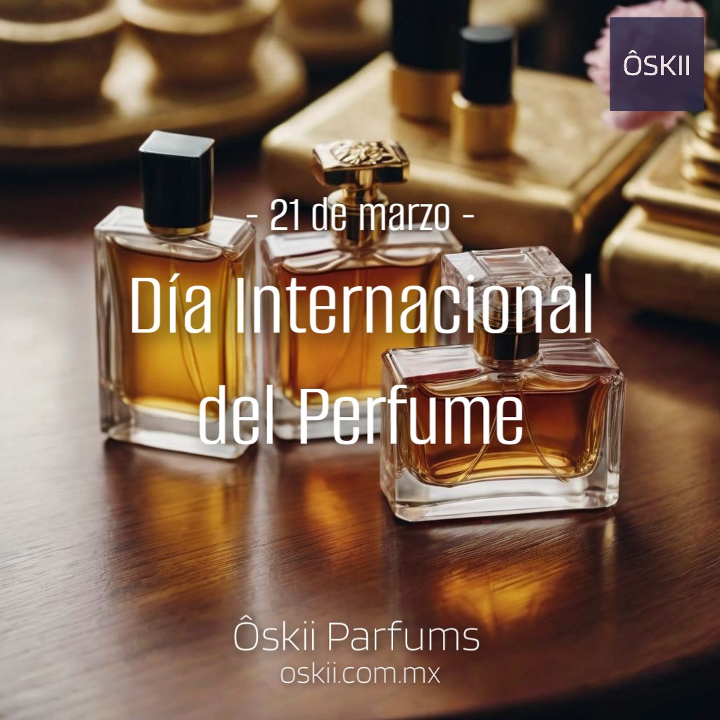 21 de marzo, Día Mundial del Perfume
